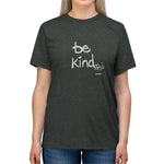 Be Kind 420 Unisex Triblend Tee